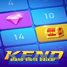 alano slots baixar